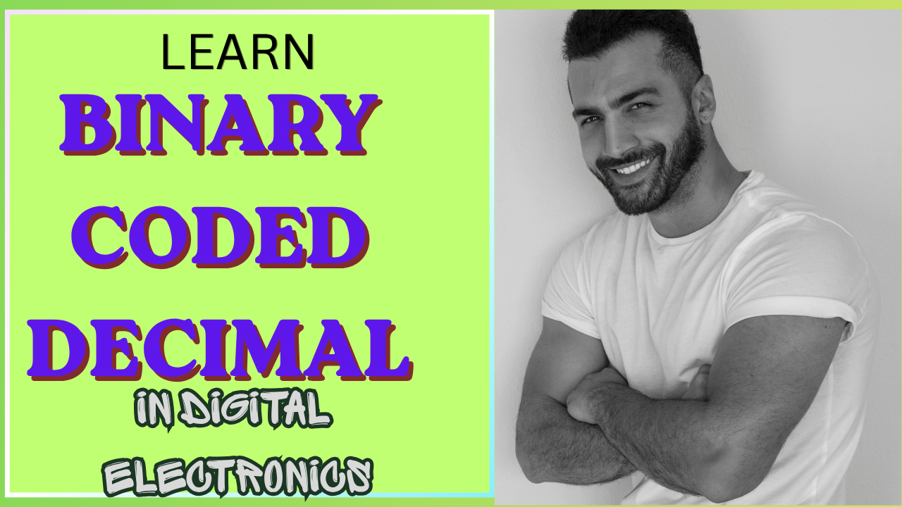 Role of Binary Coded Decimal BCD in digital techniques 1 Learn Binary Coded Decimal