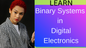 Learn Binary Systems in Digital Electronics
