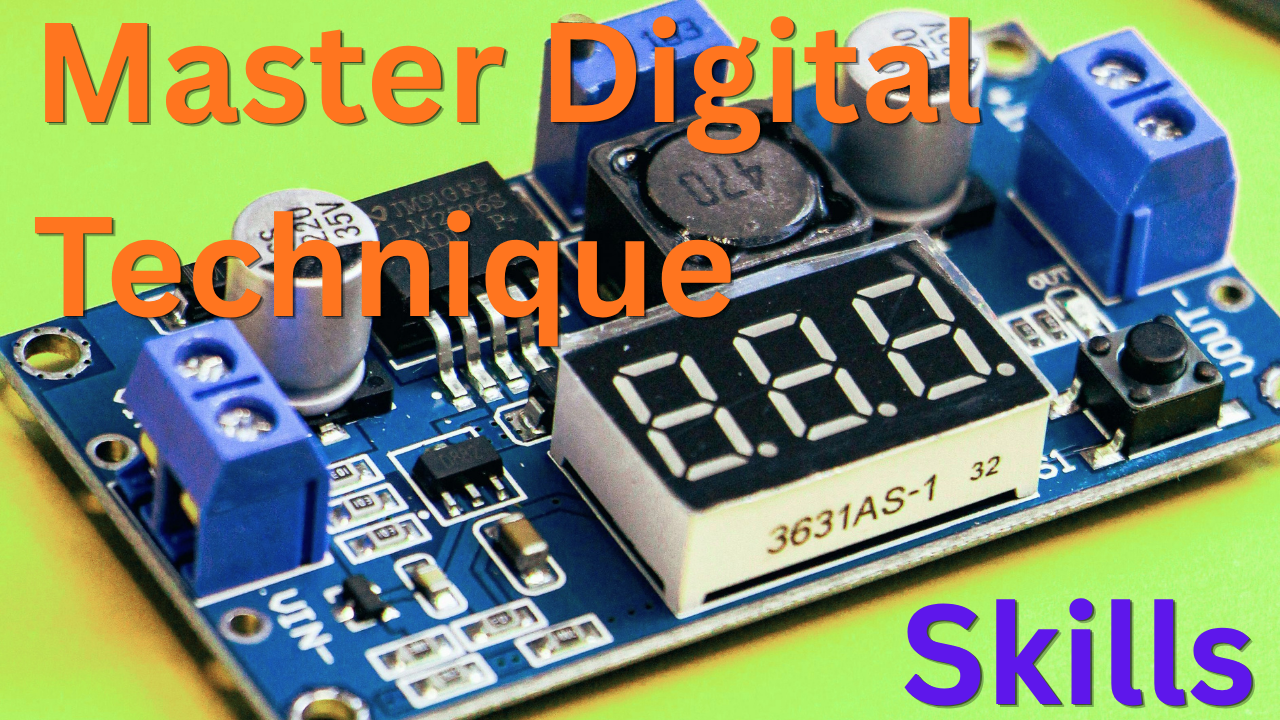How to master Digital Techniques skills easily? 1 Master digital technique skills