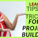 Tips & Tricks for project building
